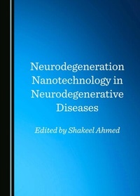 Abbildung von: Neurodegeneration Nanotechnology in Neurodegenerative Diseases - Cambridge Scholars Publishing