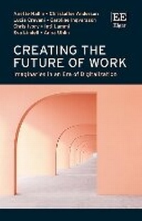 Enlarge image Cover: Creating the Future of Work - Edward Elgar Publishing