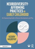 Cover: Neurodiversity-Affirming Practices in Early Childhood - Routledge