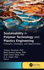 Cover: Sustainability in Polymer Technology and Plastic Engineering - Apple Academic Press Inc.