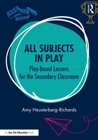 Abbildung von: All Subjects in Play: Play-Based Lessons for the Secondary Classroom - Routledge