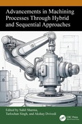 Cover: Advancements in Machining Processes Through Hybrid and Sequential Approaches - CRC Press