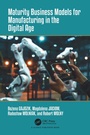 Cover: Maturity Business Models for Manufacturing in the Digital Age - CRC Press