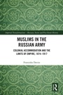 Cover: Muslims in the Russian Army - Routledge