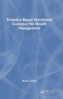 Cover: Evidence-based Nutritional Guidance for Health Management - CRC Press