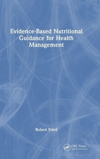 Enlarge image Cover: Evidence-based Nutritional Guidance for Health Management - CRC Press