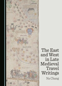 Bild: East and West in Late Medieval Travel Writings - Cambridge Scholars Publishing