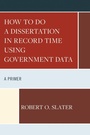 Cover: How to Do a Dissertation in Record Time Using Government Data - Rowman & Littlefield Publishers