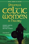 Cover: Powerful Celtic Women in History - Intrepidas Publishing