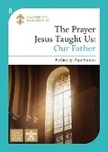 Cover: The Prayer Jesus Taught Us: Our Father - Catholic Truth Society