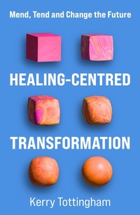 Abbildung von: Healing-Centred Transformation - Practical Inspiration Publishing