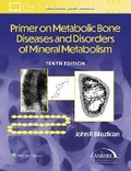 Cover: Primer on the Metabolic Bone Diseases and Disorders of Mineral Metabolism - WOLTERS KLUWER HEALTH
