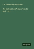 Cover: Der Ausbruch des Vesuv's vom 26 April 1872 - Antigonos Verlag