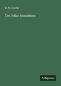 Cover: The Indian Musulmans - Antigonos Verlag