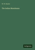 Cover: The Indian Musulmans - Antigonos Verlag