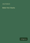 Cover: Mah&aacute;-Vir&aacute;-Charita - Antigonos Verlag