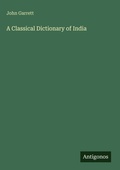 Cover: A Classical Dictionary of India - Antigonos Verlag