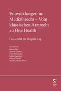 Cover: Entwicklung im Medizinrecht - Vom klassischen Arztrecht zu One Health - St&auml;mpfli Verlag AG