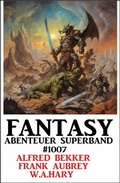 Cover: Fantasy Abenteuer Superband 1007 - Uksak E-Books