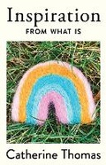 Cover: Inspiration From What Is - Catherine Thomas