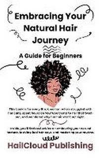 Abbildung von: Embracing Your Natural Hair Journey - Hailcloud Publishing