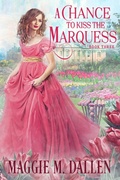 Cover: A Chance to Kiss the Marquess - Maggie Dallen