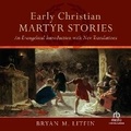 Cover: Early Christian Martyr Stories - Christianaudio