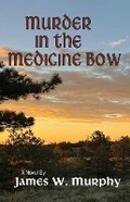 Cover: Murder In The Medicine Bow - Nickle J Ranch Tales