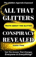 Cover: All That Glitters; The Truth About the Glitter Conspiracy Revealed - Prism Pointe Publishing