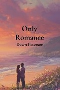 Cover: Only Romance - Dawn Peterson