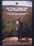 Cover: In the Time of Kiarostami: Writings on Iranian Cinema - Film Desk Books