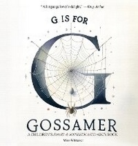 Enlarge image Cover: G is for Gossamer - Henrietta Publishing