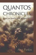 Cover: Quantos Chronicles The Scents of Memory - Firelight Press LLC