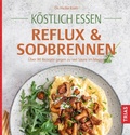 Abbildung von: Köstlich essen Reflux und Sodbrennen - TRIAS