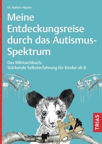 Abbildung von: Meine Entdeckungsreise durch das Autismus-Spektrum - TRIAS