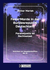 Abbildung von: Feme-Morde in der Bundesrepublik Deutschland - Parallel-Justiz im Rechtsstaat - tredition