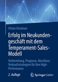 Abbildung von: Erfolg im Neukundengeschäft mit dem Temperament-Sales-Modell - Springer Gabler