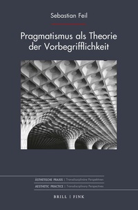 Abbildung von: Pragmatismus als Theorie der Vorbegrifflichkeit - Brill | Fink