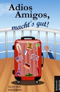 Cover: Adios Amigos, macht's gut! - epubli