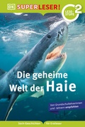 Cover: SUPERLESER! Die geheime Welt der Haie - DK Verlag Dorling Kindersley