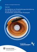 Cover: Ein Verfahren zur Entscheidungsunterst&uuml;tzung bei der Bewertung neuer Produktideen anhand fr&uuml;her Prototypen - Fraunhofer Verlag