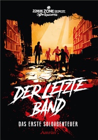 Abbildung von: Zombie Zone Germany - Das Rollenspiel: Der letzte Band - Amrun Verlag