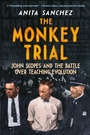 Cover: The Monkey Trial: John Scopes And The Battle Over Teaching Evolution - HarperCollins