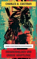 Cover: Indianerhelden und gro&szlig;e H&auml;uptlinge - Neu &uuml;bersetzt Verlag