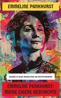 Cover: Emmeline Pankhurst: Meine eigene Geschichte - Neu &uuml;bersetzt Verlag