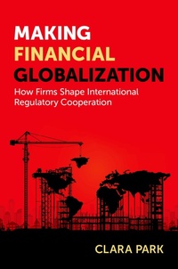 Abbildung von: Making Financial Globalization - OUP eBook