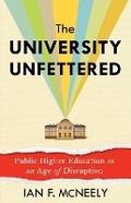 Cover: The University Unfettered - Columbia University Press