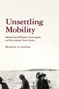 Cover: Unsettling Mobility - University of Arizona Press
