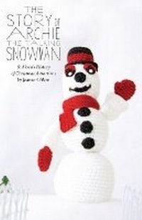 Enlarge image Cover: The Story of Archie the Talking Snowman - 1701 Press