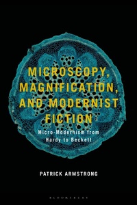 Abbildung von: Microscopy, Magnification and Modernist Fiction - Bloomsbury Academic